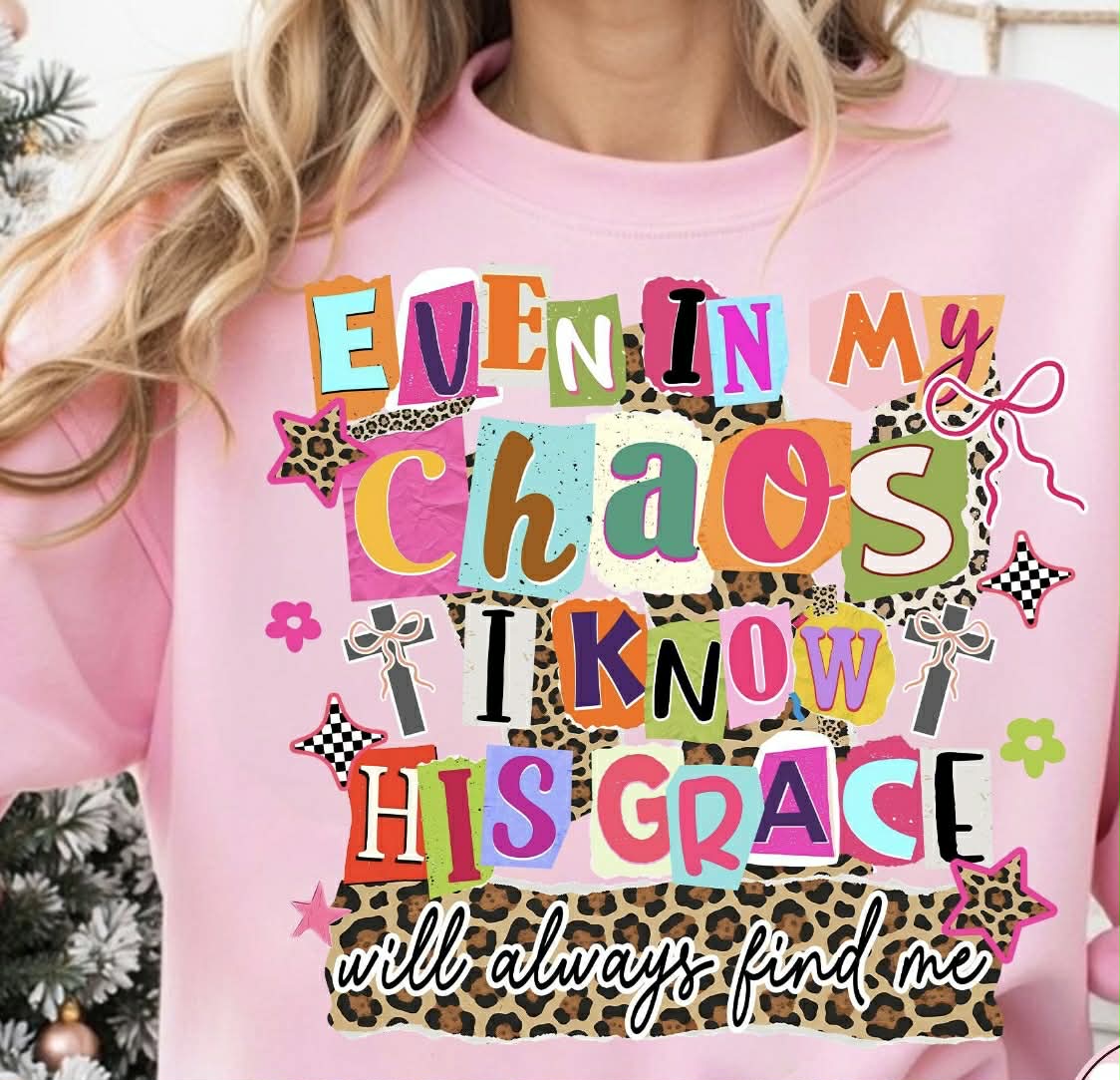 Even In My Chaos Graphic Tee